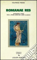 Romanae res. Antologia latina per il 1º anno del Liceo classico libro