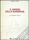 Il sapere della superficie. Da Nietzsche a Simmel libro