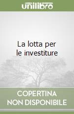 La lotta per le investiture libro