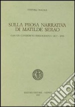 Sulla prosa narrativa di Matilde Serao libro