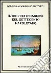 Interpreti francesi del Settecento napoletano libro