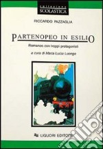 Partenopeo in esilio. Romanzo con troppi protagonisti libro