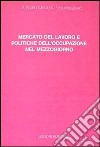 Mercato del lavoro e politiche dell'occupazione nel Mezzogiorno libro