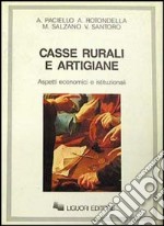 Casse rurali e artigiane. Aspetti economici e istituzionali libro