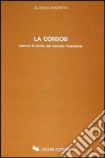 La consob. Lezioni di diritto del mercato finanziario libro