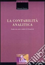 La contabilità analitica. Analisi dei costi e sistemi di rilevazione