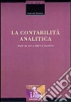 La contabilità analitica. Analisi dei costi e sistemi di rilevazione libro