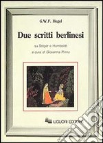 Due scritti berlinesi su Solger e Humboldt libro