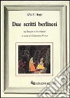 Due scritti berlinesi su Solger e Humboldt libro