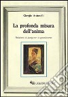 La profonda misura dell'anima. Relazioni di Jung con lo gnosticismo libro