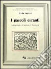 I pascoli erranti. Antropologia del pastore in Sardegna libro