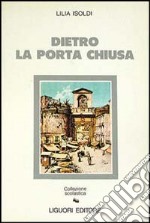 Dietro la porta chiusa libro