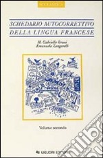 Schedario autocorrettivo della lingua francese. Vol. 2