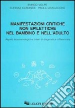 Manifestazioni critiche non epilettiche nel bambino e nell'adulto. Aspetti fenomenologici e criteri di diagnostica differenziale