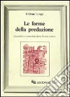 Le forme della predazione. Cacciatori e pescatori della Grecia antica libro di Longo Oddone