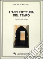 L'architettura del tempo. La città multimediale