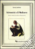Salvemini e il Medioevo. Storici italiani fra Otto e Novecento