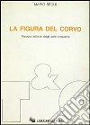 La figura del corvo. Percorsi letterari degli anni Cinquanta libro di Sechi Mario