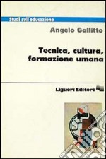 Tecnica, cultura, formazione umana