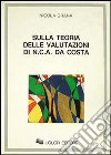 Sulla teoria delle valutazioni di Newton C. A. Da Costa libro