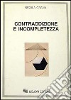 Contraddizione e incompletezza libro di Grana Nicola