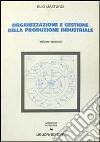 Organizzazione e gestione della produzione industriale. Vol. 2 libro