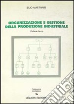 Organizzazione e gestione della produzione industriale. Vol. 3 libro