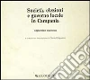 Società, elezioni e governo locale in Campania libro di D'Agostino G. (cur.)