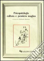 Psicopatologia, cultura e pensiero magico libro