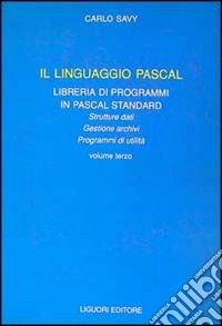 Il linguaggio Pascal. Vol. 3: Libreria di programmi in Pascal Standard