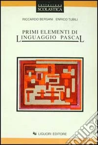 Primi elementi di linguaggio Pascal libro