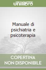 Manuale di psichiatria e psicoterapia