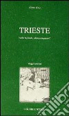 Trieste. Addio bigliardo, addio passeggiate! libro