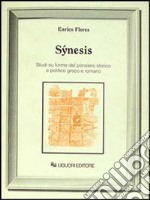 Synesis. Studi su forme del pensiero storico e politico greco e romano libro