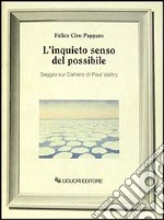 L'inquieto senso del possibile. Saggio sui Cahiers di Paul Valéry libro