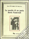 La nascita di un poeta. Boris Pasternak libro