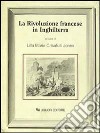 La rivoluzione francese in Inghilterra libro di Crisafulli Jones L. M. (cur.)