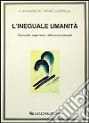 L'ineguale umanità. Comunità, esperienza, differenza sessuale libro