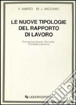 Le nuove tipologie del rapporto di lavoro. Formazione-lavoro, part-time, contratto a termine