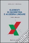 Elementi di geometria e algebra lineare. Vol. 1: Vettori, rette e piani libro di Orecchia Ferruccio