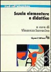 Scuola elementare e didattica libro di Sarracino V. (cur.)