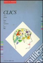 Clics. Storie antiche e nuove della espressione e della follia