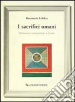 I sacrifici umani. D'Annunzio antropologo e rituale libro