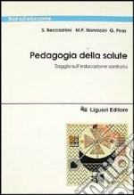 Pedagogia della salute. Saggio sull'educazione sanitaria libro