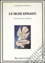 Le muse erranti. Cultura e poesia in America libro