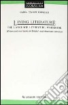 Living literature. The language literature workbook. Written and oral tasks on english and american literature libro