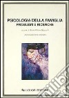 Psicologia della famiglia. Problemi e ricerche libro