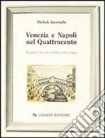 Venezia e Napoli nel Quattrocento. Rapporti fra i due Stati ed altri saggi libro