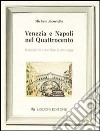 Venezia e Napoli nel Quattrocento. Rapporti fra i due Stati ed altri saggi libro