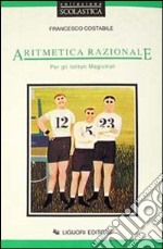 Aritmetica razionale. Per gli Ist. Magistrali libro